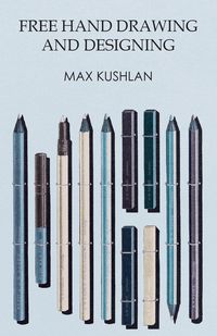 Free Hand Drawing and Designing - Max Kushlan