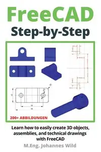 FreeCAD | Step by Step - Wild M.Eng. Johannes