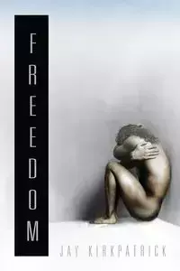 Freedom - Jay Kirkpatrick