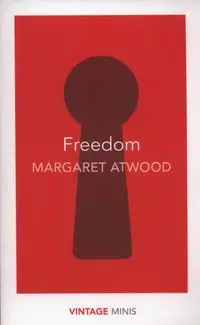 Freedom - Margaret Atwood