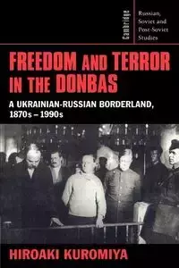 Freedom and Terror in the Donbas - Kuromiya Hiroaki