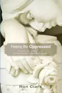 Freeing the Oppressed - Clark Ron