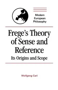 Frege's Theory of Sense and Reference - Carl Wolfgang