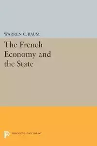 French Economy and the State - Warren C. Baum