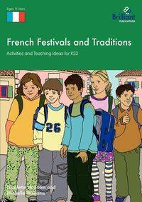 French Festivals and Traditions - Activities and Teaching Ideas for Ks3 - Nicolette Hannam