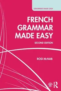 French Grammar Made Easy - McNab Rosi