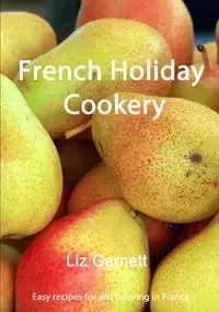 French Holiday Cookery - Garnett Liz