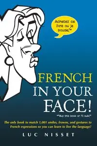 French In Your Face! - Nisset Luc