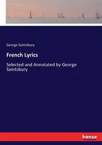 French Lyrics - George Saintsbury