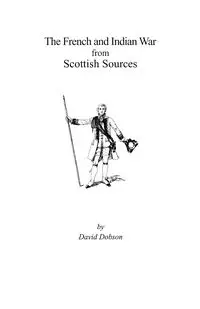 French and Indian War from Scottish Sources - David Dobson