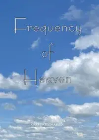 Frequency Of Heaven - Allen Carrington