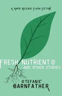 Fresh Nutrients - Stefanie Barnfather