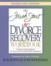 Fresh Start Divorce Recovery Workbook - Bob Burns