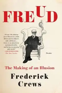 Freud - Frederick Crews