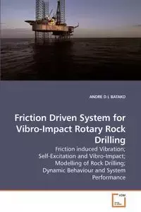 Friction Driven System for Vibro-Impact             Rotary Rock Drilling - BATAKO ANDRE    D  L