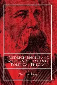 Friedrich Engels and Modern Social and Political Theory - Paul Blackledge