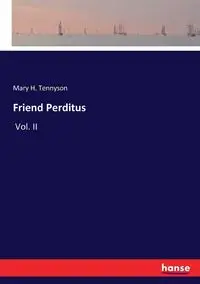 Friend Perditus - Mary H. Tennyson