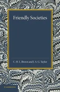 Friendly Societies - Brown C. H. L.