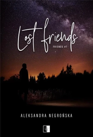 Friends T.7 Lost Friends - Aleksandra Negrońska