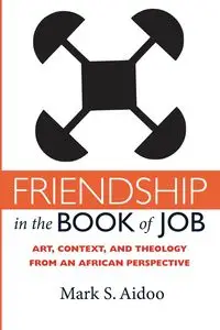 Friendship in the Book of Job - Mark S. Aidoo