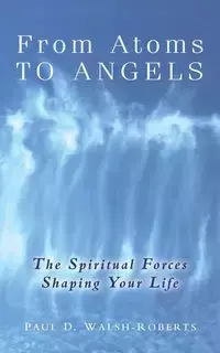 From Atoms To Angels - Paul Walsh Darrol