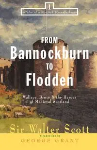 From Bannockburn to Flodden - Scott Walter