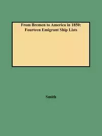 From Bremen to America in 1850 - Clifford Neal Smith