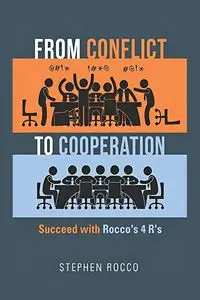 From Conflict to Cooperation - Rocco Stephen