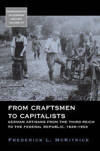 From Craftsmen to Capitalists - Frederick McKitrick L