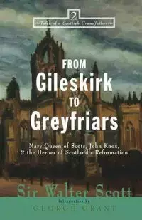 From Gileskirk to Greyfriars - Scott Walter