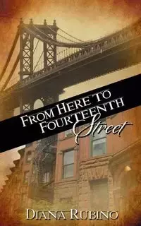 From Here to Fourteenth Street - Diana Rubino