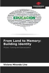 From Land to Memory - Miranda Lino Viviane