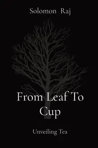 From Leaf To Cup - Solomon Raj