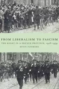 From Liberalism to Fascism - Kevin Passmore