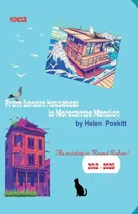 From London Houseboat to Morecambe Mansion - Helen Poskitt