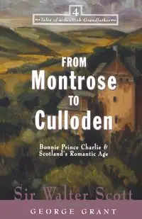 From Montrose to Culloden - Scott Walter