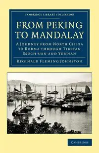 From Peking to Mandalay - Reginald Johnston Fleming