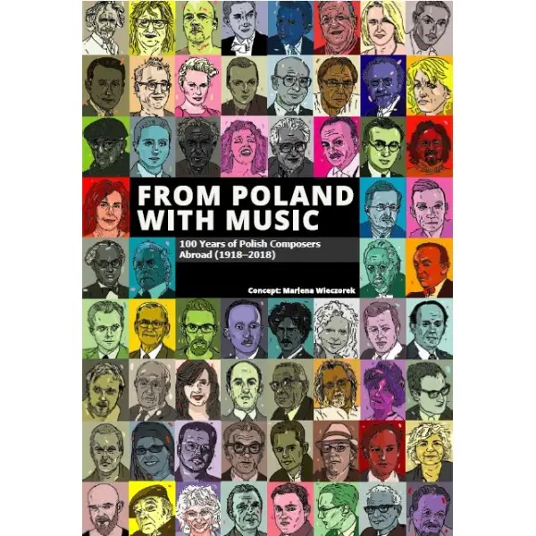 From Poland with Music. 100 Years of Polish Composers Abroad (1918-2018) - Marlena Wieczorek I Inni