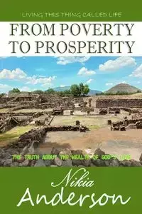 From Poverty to Prosperity, The Truth About the Wealth of God's Love - Anderson Nikia T