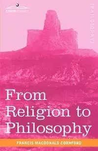 From Religion to Philosophy - Francis Cornford MacDonald