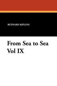 From Sea to Sea Vol IX - Kipling Rudyard