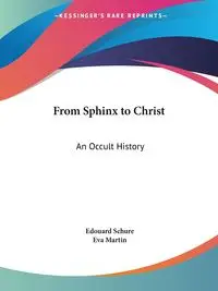 From Sphinx to Christ - Schure Edouard