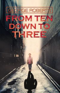 From Ten Down To Three - George Roberts