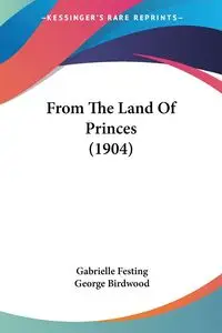 From The Land Of Princes (1904) - Gabrielle Festing