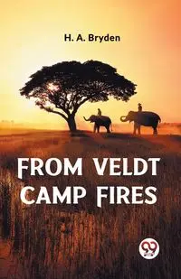 From Veldt Camp Fires - Bryden H. A.