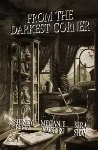 From the Darkest Corner - Shay Kira