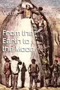 From the Earth to the Moon - Jules Verne