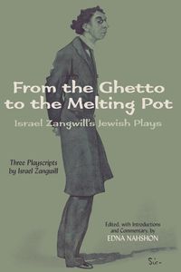 From the Ghetto to the Melting Pot - Israel Zangwill