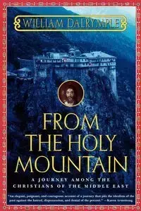 From the Holy Mountain - William Dalrymple