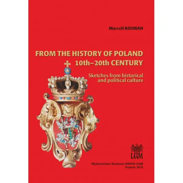 From the history of Poland 10th–20th century - MARCELI KOSMAN